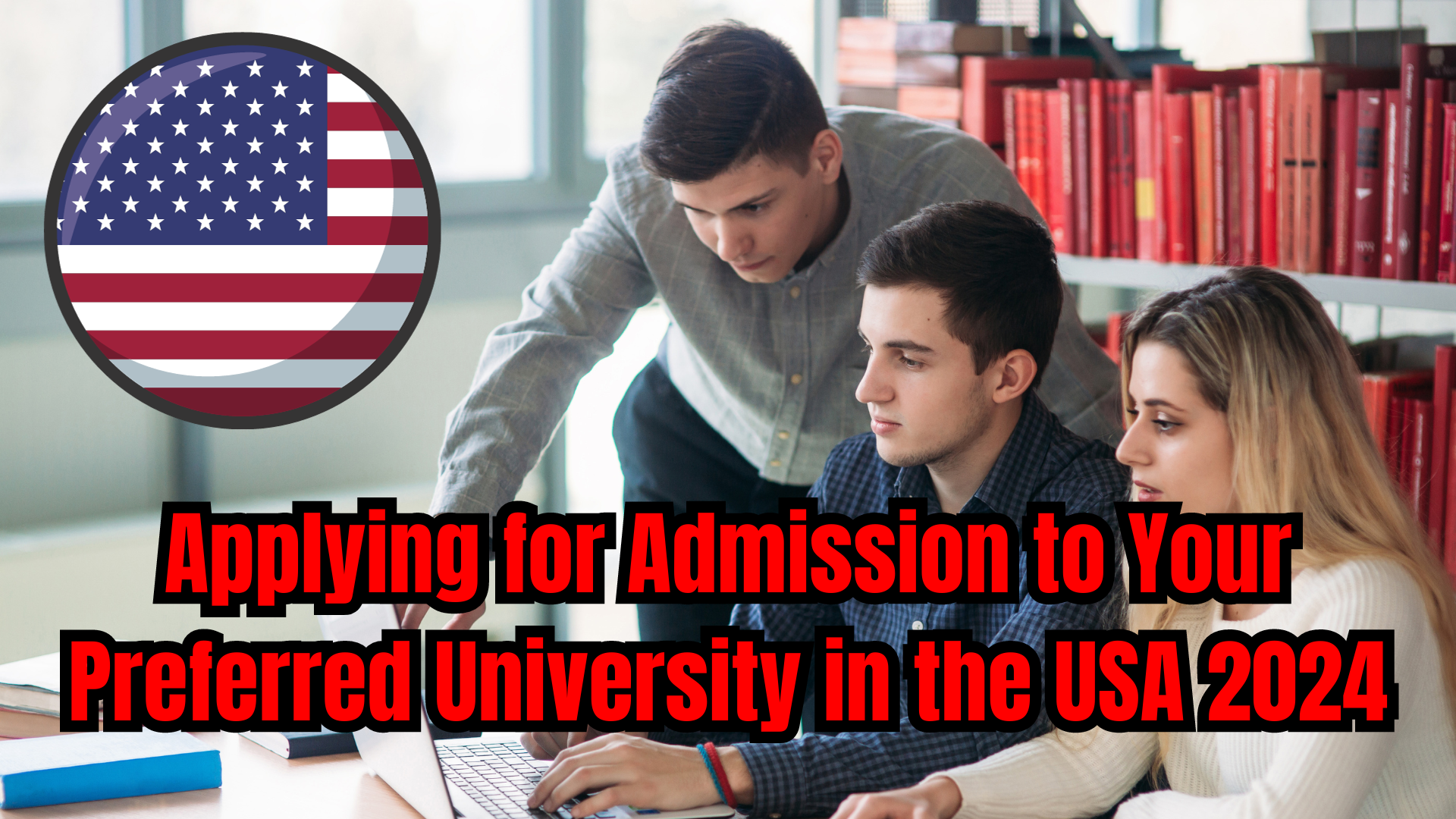 Applying for Admission to Your Preferred University in the USA 2024