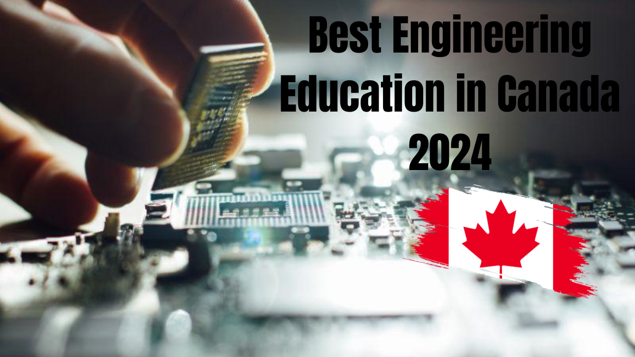 Best Engineering Education in Canada 2024