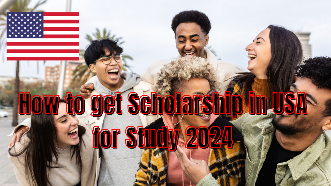 How to get Scholarship in USA for Best Study in  2024