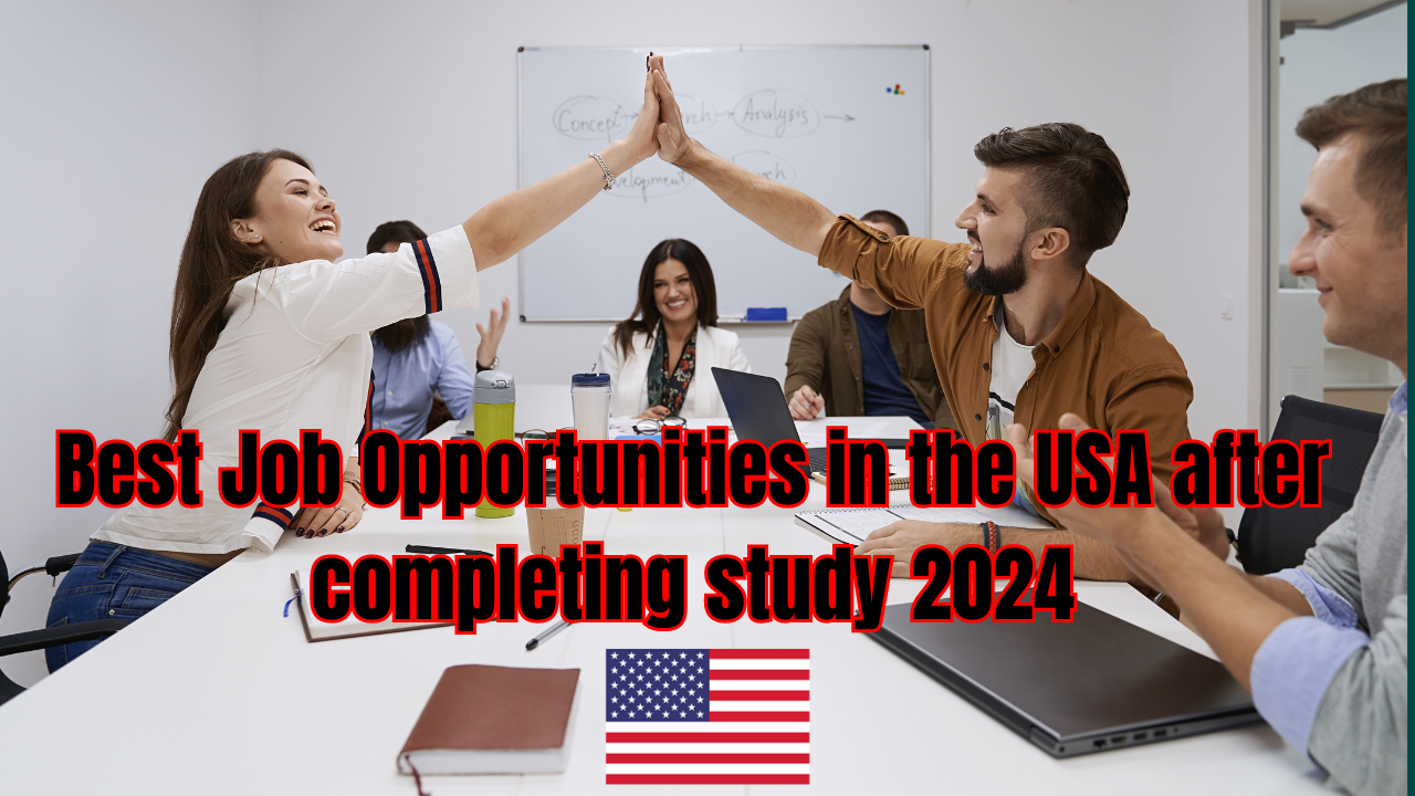 Best  Job Opportunities in the USA after completing study 2024