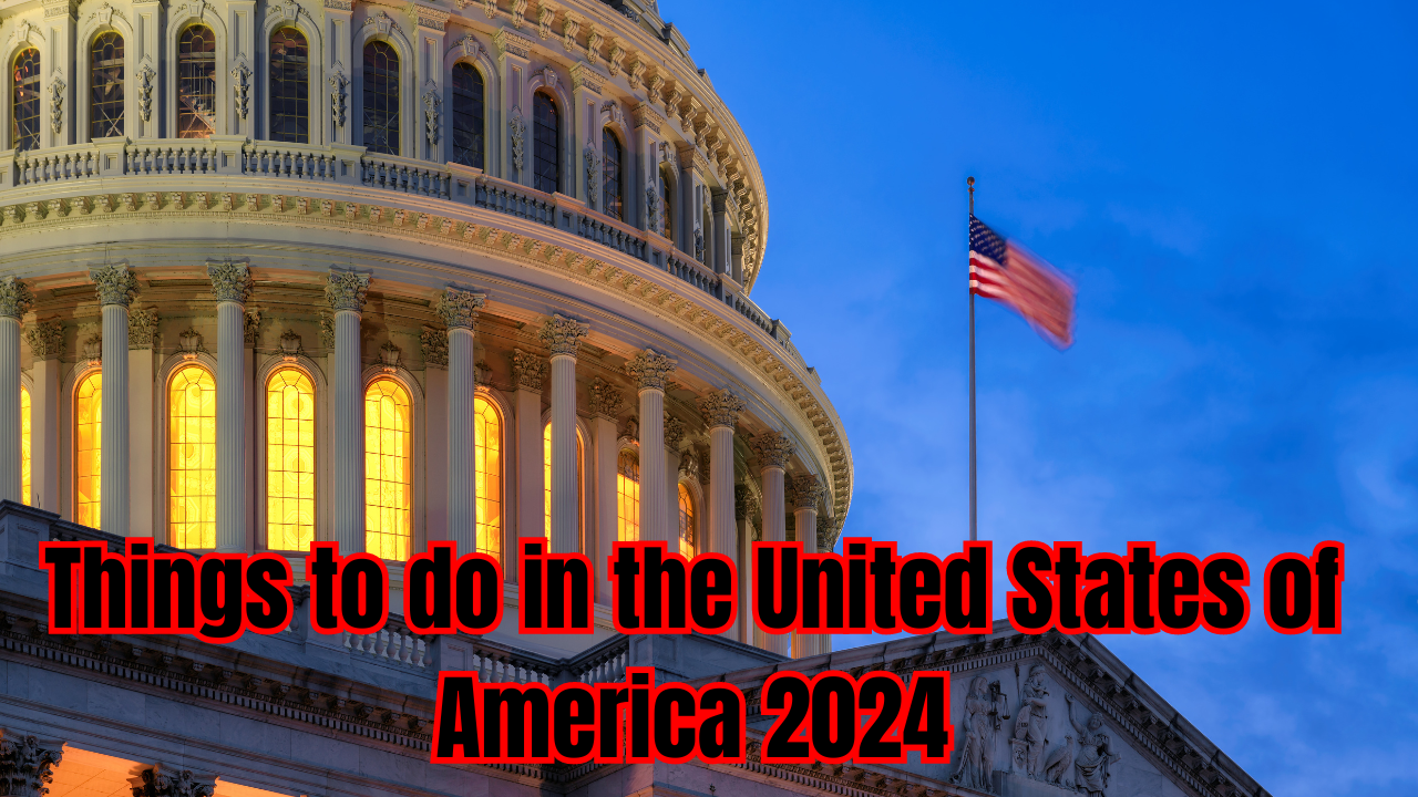 Things to do in the United States of America 2024